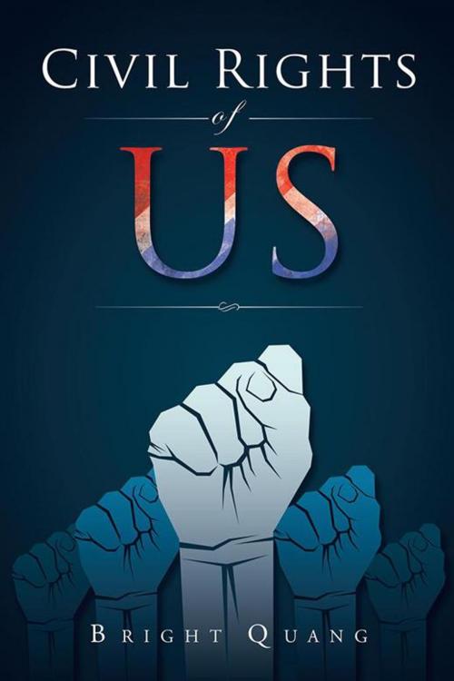 Cover of the book Civil Rights of Us by Bright Quang, AuthorHouse