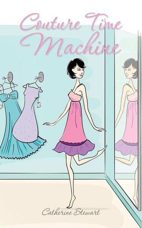 Cover of the book Couture Time Machine by Catherine Stewart, AuthorHouse