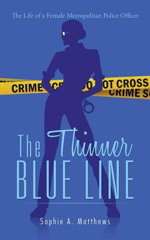 Cover of the book The Thinner Blue Line by Sophie A. Matthews, AuthorHouse UK