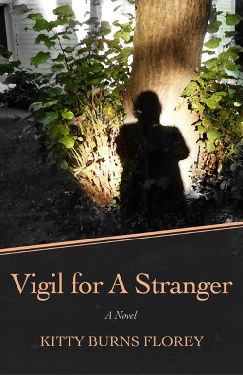 Cover of the book Vigil for a Stranger by Kitty Burns Florey, Open Road Distribution