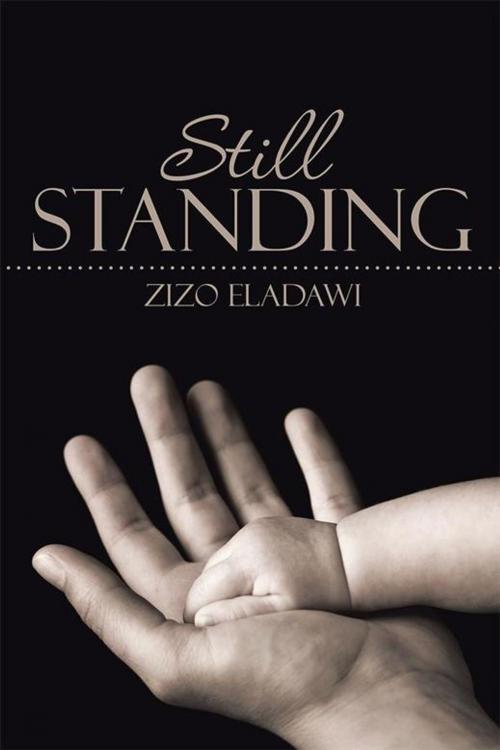 Cover of the book Still Standing by Zizo Eladawi, Xlibris UK