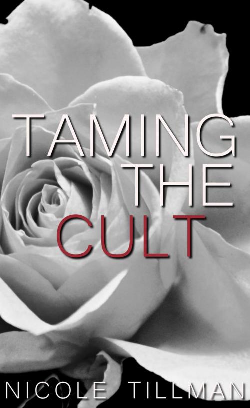 Cover of the book Taming the Cult by Nicole Tillman, Nicole Tillman