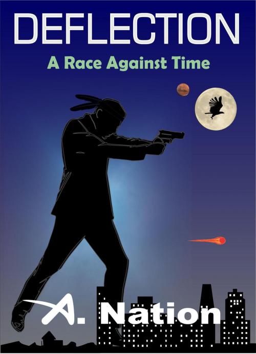 Cover of the book Deflection - A Race Against Time by A. Nation, A. Nation