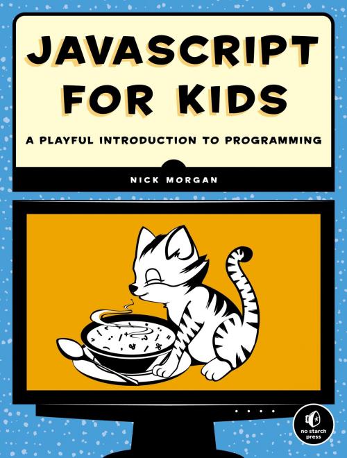 Cover of the book JavaScript for Kids by Nick Morgan, No Starch Press