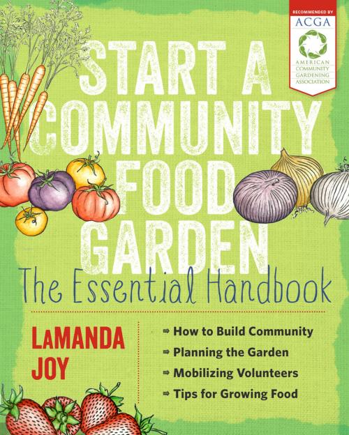 Cover of the book Start a Community Food Garden by LaManda Joy, Timber Press