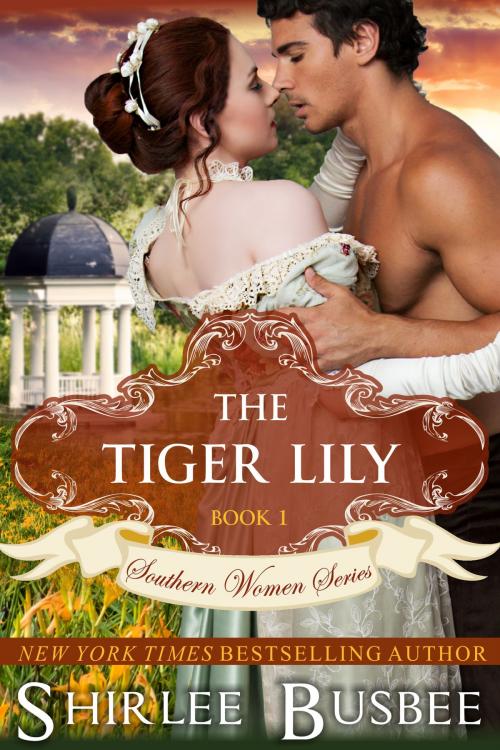 Cover of the book The Tiger Lily (The Southern Women Series, Book 1) by Shirlee Busbee, ePublishing Works!