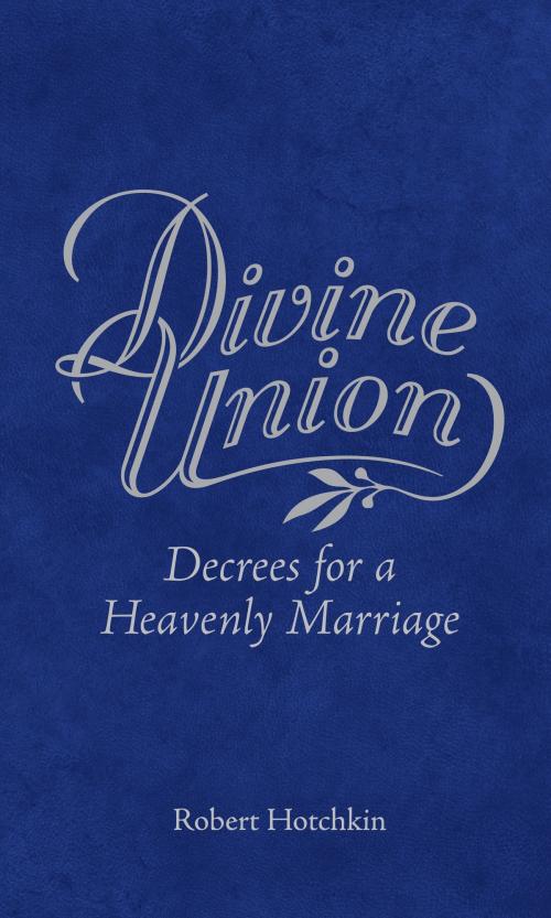 Cover of the book Divine Union by Robert Hotchkin, XP Publishing