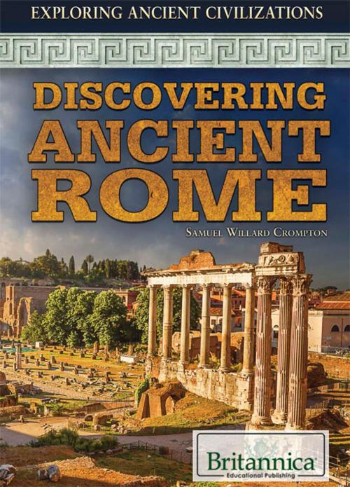 Cover of the book Discovering Ancient Rome by Andrea Sclarow, Britannica Educational Publishing