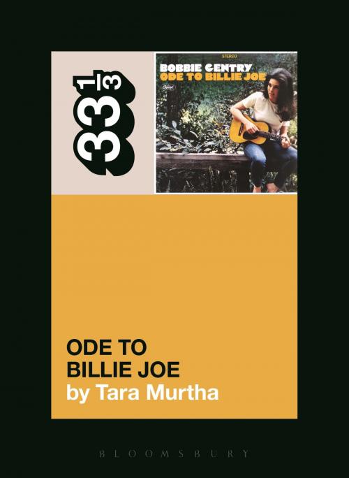 Cover of the book Bobbie Gentry's Ode to Billie Joe by Tara Murtha, Bloomsbury Publishing