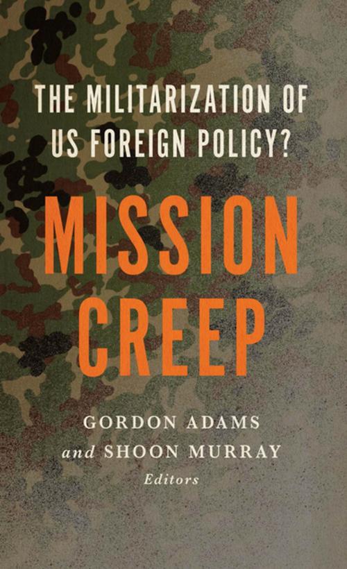 Cover of the book Mission Creep by , Georgetown University Press