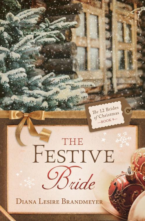 Cover of the book The Festive Bride by Diana Lesire Brandmeyer, Barbour Publishing, Inc.