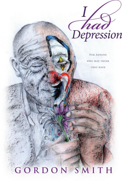 Cover of the book I Had Depression by Gordon Smith, BookBaby