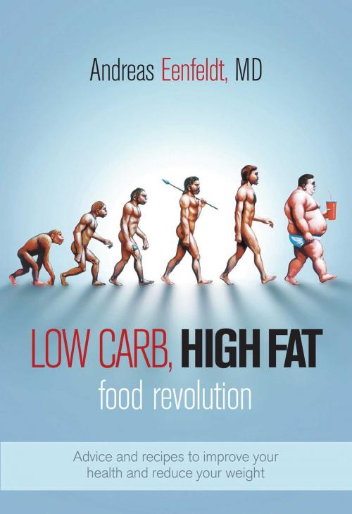 Cover of the book Low Carb, High Fat Food Revolution by Andreas Eenfeldt, Skyhorse