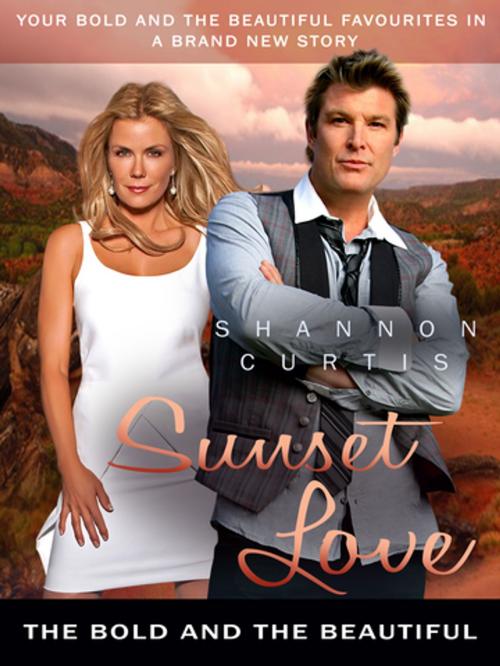 Cover of the book Sunset Love: The Bold and the Beautiful by Shannon Curtis, Pan Macmillan Australia