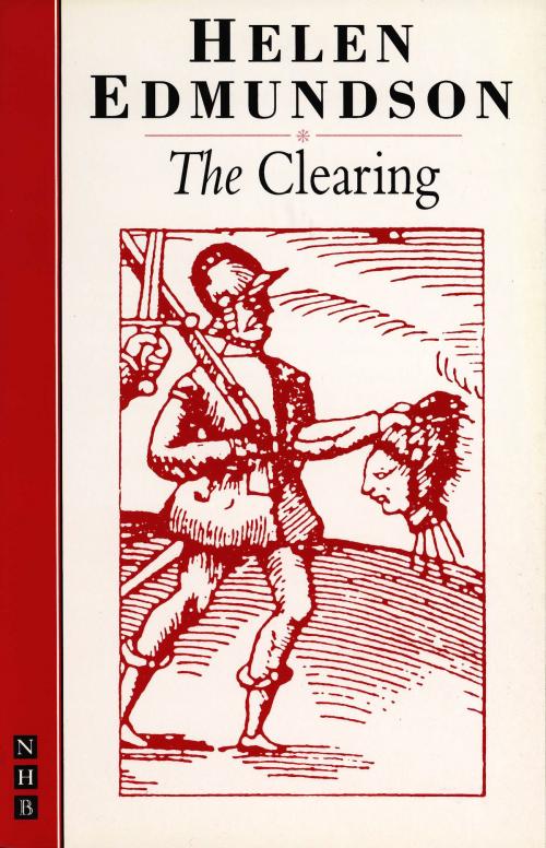 Cover of the book The Clearing (NHB Modern Plays) by Helen Edmundson, Nick Hern Books