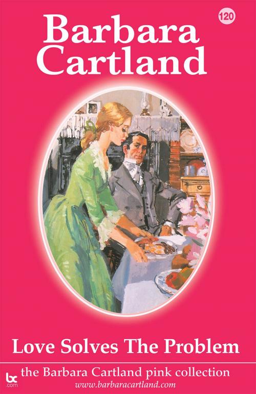 Cover of the book 120. Love Solves the Problem by Barbara Cartland, Barbara Cartland.com