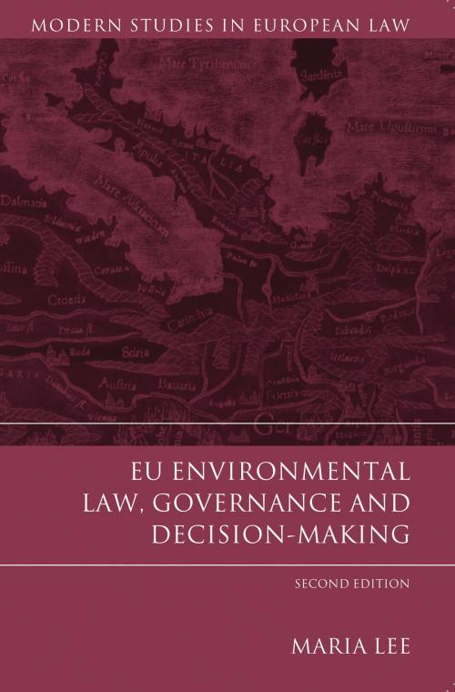 Cover of the book EU Environmental Law, Governance and Decision-Making by Professor Maria Lee, Bloomsbury Publishing