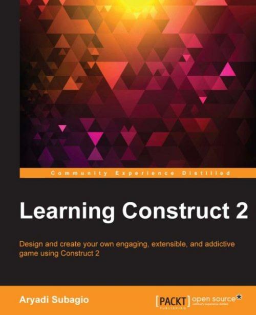 Cover of the book Learning Construct 2 by Aryadi Subagio, Packt Publishing