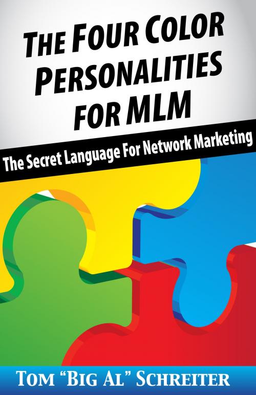 Cover of the book The Four Color Personalities For MLM by Tom "Big Al" Schreiter, Fortune Network Publishing, Inc.