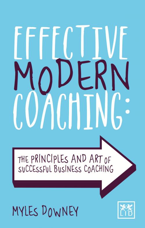 Cover of the book Effective Modern Coaching by Myles Downey, LID Publishing