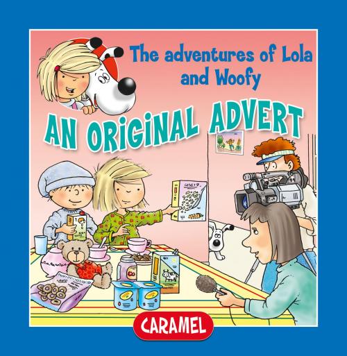 Cover of the book An Original Advert! by Edith Soonckindt, Mathieu Couplet, Lola & Woofy, Caramel