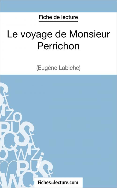 Cover of the book Le voyage de Monsieur Perrichon d'Eugène Labiche (Fiche de lecture) by fichesdelecture.com, FichesDeLecture.com