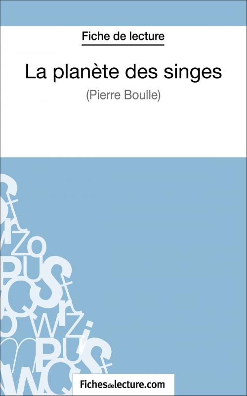 Cover of the book La planète des singes de Pierre Boulle (Fiche de lecture) by fichesdelecture.com, Vanessa  Grosjean, FichesDeLecture.com