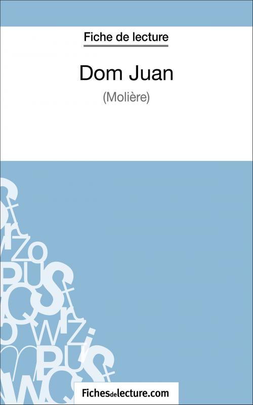 Cover of the book Dom Juan de Molière (Fiche de lecture) by fichesdelecture.com, Sophie Lecomte, FichesDeLecture.com