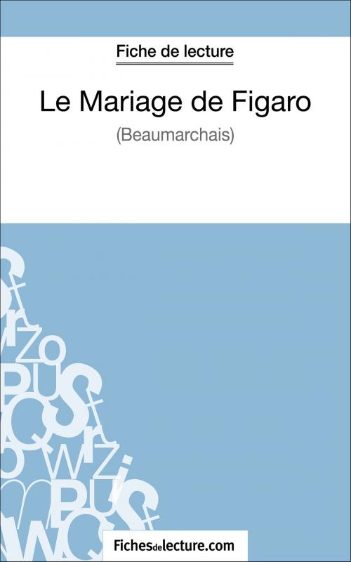 Cover of the book Le Mariage de Figaro de Beaumarchais (Fiche de lecture) by fichesdelecture.com, Vanessa  Grosjean, FichesDeLecture.com