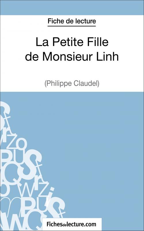 Cover of the book La Petite Fille de Monsieur Linh de Philippe Claudel (Fiche de lecture) by fichesdelecture.com, Vanessa  Grosjean, FichesDeLecture.com