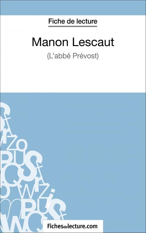 Cover of the book Manon Lescaut - L'abbé Prévost (Fiche de lecture) by Vanessa  Grosjean, fichesdelecture, FichesDeLecture.com