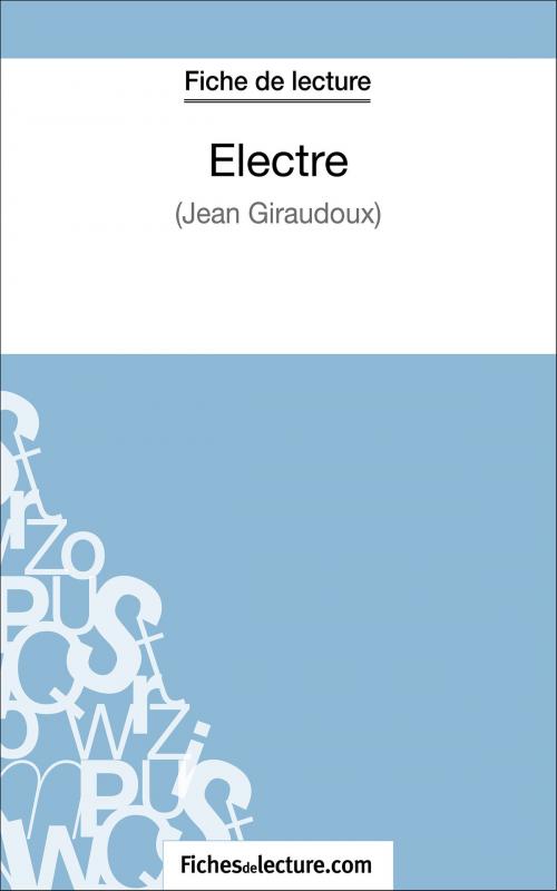Cover of the book Electre de Jean Giraudoux (Fiche de lecture) by fichesdelecture.com, Sophie Lecomte, FichesDeLecture.com
