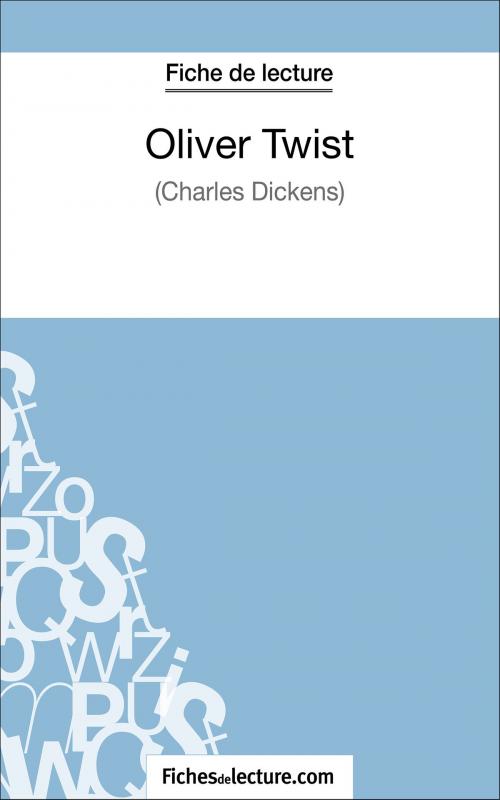 Cover of the book Oliver Twist de Charles Dickens (Fiche de lecture) by fichesdelecture.com, Vanessa  Grosjean, FichesDeLecture.com