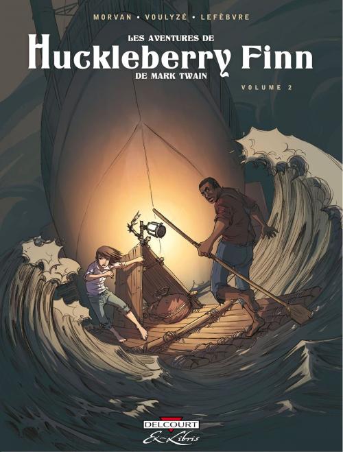 Cover of the book Les Aventures de Huckleberry Finn, de Mark Twain T02 by Frédérique Voulyzé, Jean-David Morvan, Séverine Lefebvre, Delcourt