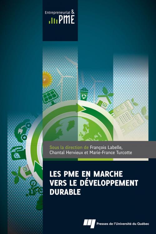 Cover of the book Les PME en marche vers le développement durable by François Labelle, Chantal Hervieux, Marie-France Turcotte, Presses de l'Université du Québec