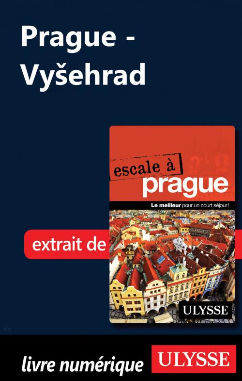 Cover of the book Prague - Vyšehrad by Jonathan Gaudet, Guides de voyage Ulysse