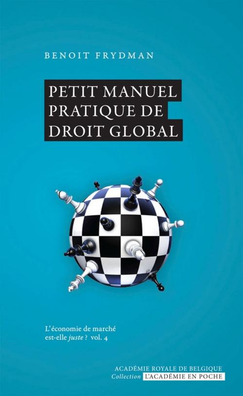 Cover of the book Petit manuel pratique de droit global by Benoît Frydman, Académie royale de Belgique