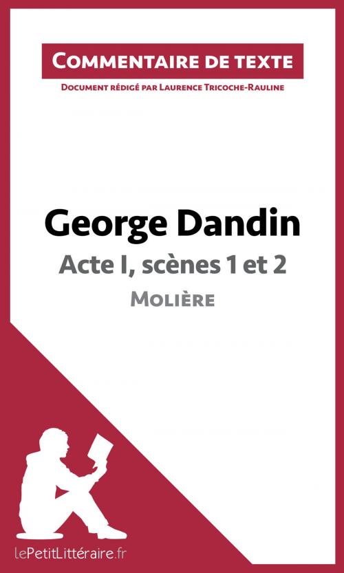 Cover of the book George Dandin de Molière - Acte I, scènes 1 et 2 by Laurence Tricoche-Rauline, lePetitLittéraire.fr, lePetitLitteraire.fr