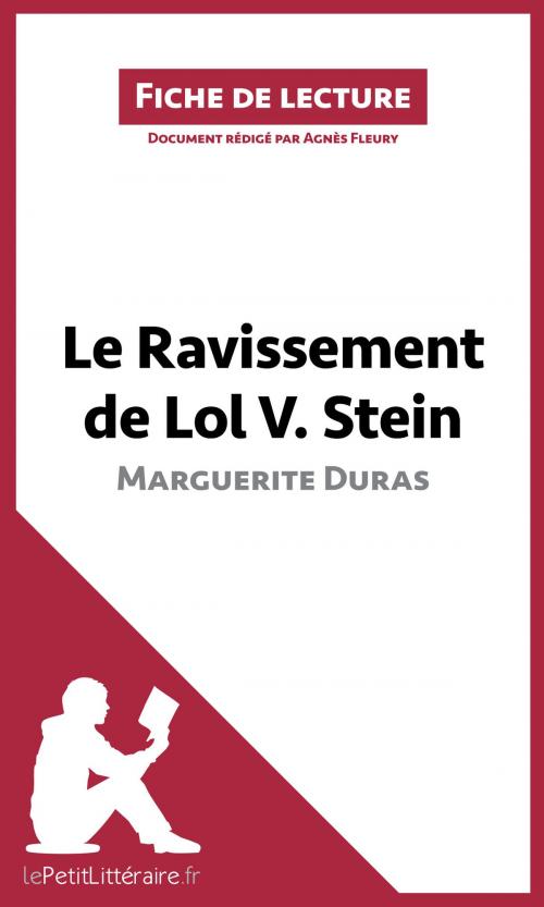 Cover of the book Le Ravissement de Lol V. Stein de Marguerite Duras (Fiche de lecture) by Agnès Fleury, lePetitLittéraire.fr, lePetitLitteraire.fr