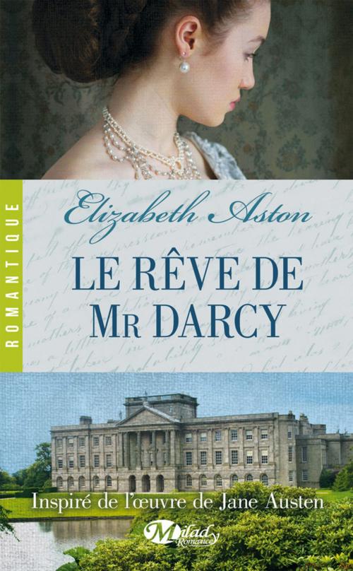 Cover of the book Le Rêve de Mr Darcy by Elizabeth Aston, Milady