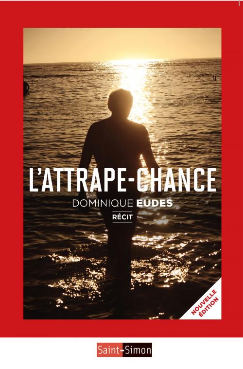 Cover of the book L'attrape-chance by Dominique Eudes, Saint-Simon