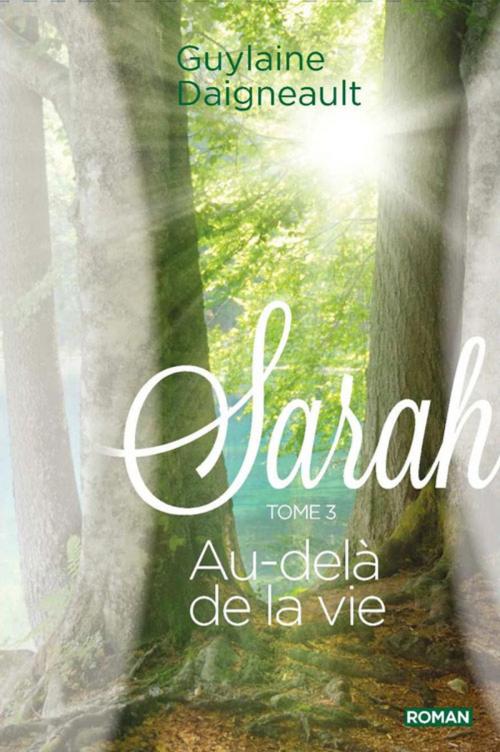 Cover of the book Sarah 03 : Au-delà de la vie by Daigneault Guylaine, Pratiko