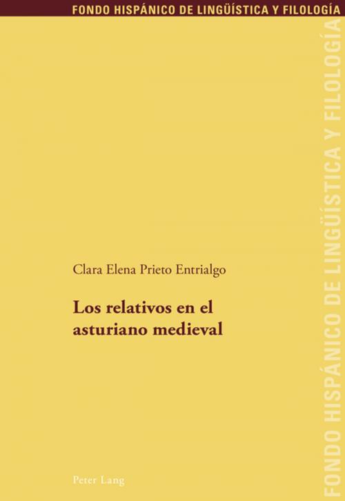 Cover of the book Los relativos en el asturiano medieval by Clara Elena Prieto Entrialgo, Peter Lang