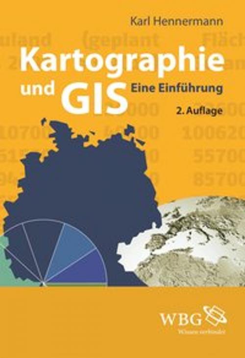 Cover of the book Kartographie und GIS by Karl Hennermann, wbg Academic