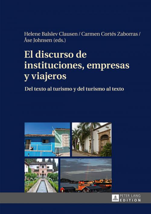 Cover of the book El discurso de instituciones, empresas y viajeros by , Peter Lang