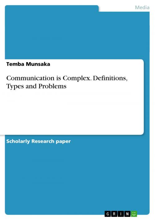 Cover of the book Communication is Complex. Definitions, Types and Problems by Temba Munsaka, GRIN Verlag