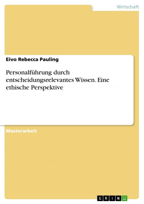 Cover of the book Personalführung durch entscheidungsrelevantes Wissen. Eine ethische Perspektive by Eivo Rebecca Pauling, GRIN Verlag