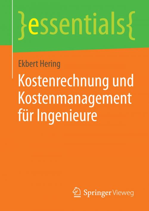 Cover of the book Kostenrechnung und Kostenmanagement für Ingenieure by Ekbert Hering, Springer Fachmedien Wiesbaden