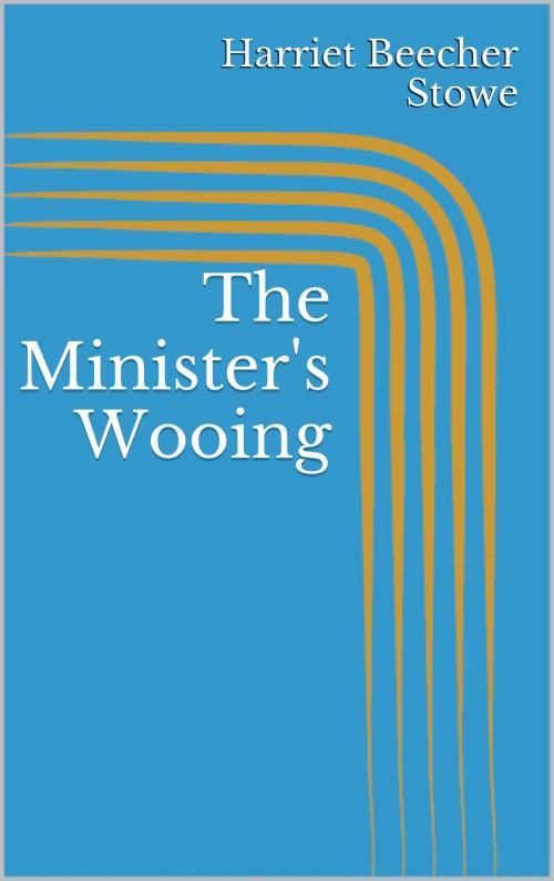 Cover of the book The Minister's Wooing by Harriet Beecher Stowe, BoD E-Short