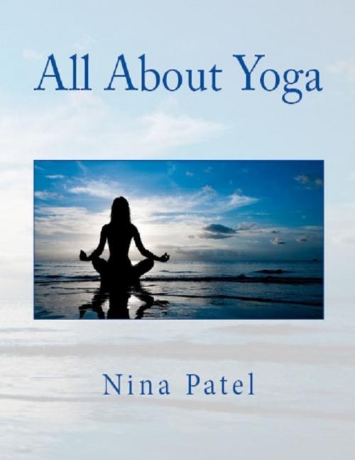 Cover of the book All About Yoga by Nina Patel, Serapis